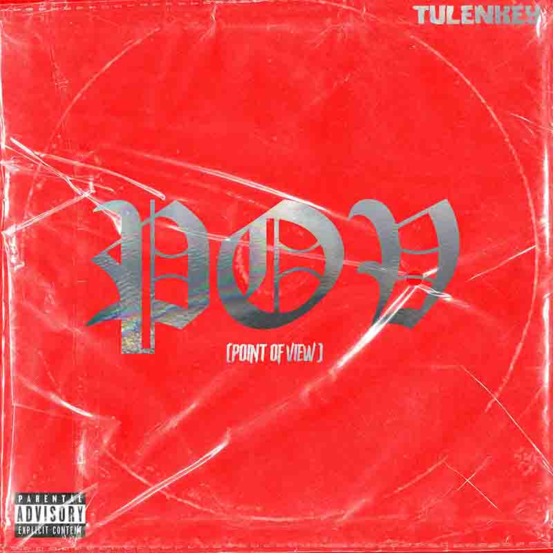 Tulenkey - Point of View (Ghana MP3 Download) - Afrobeats