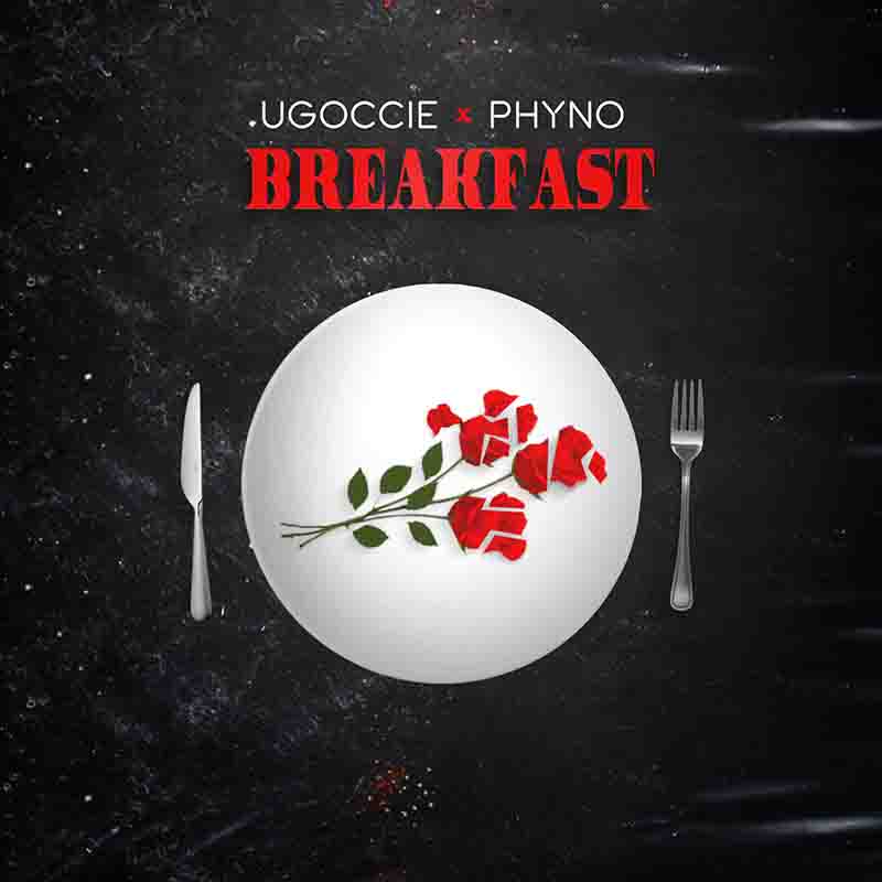 Ugoccie - Breakfast ft Phyno (Prod by Uzoigwe John)