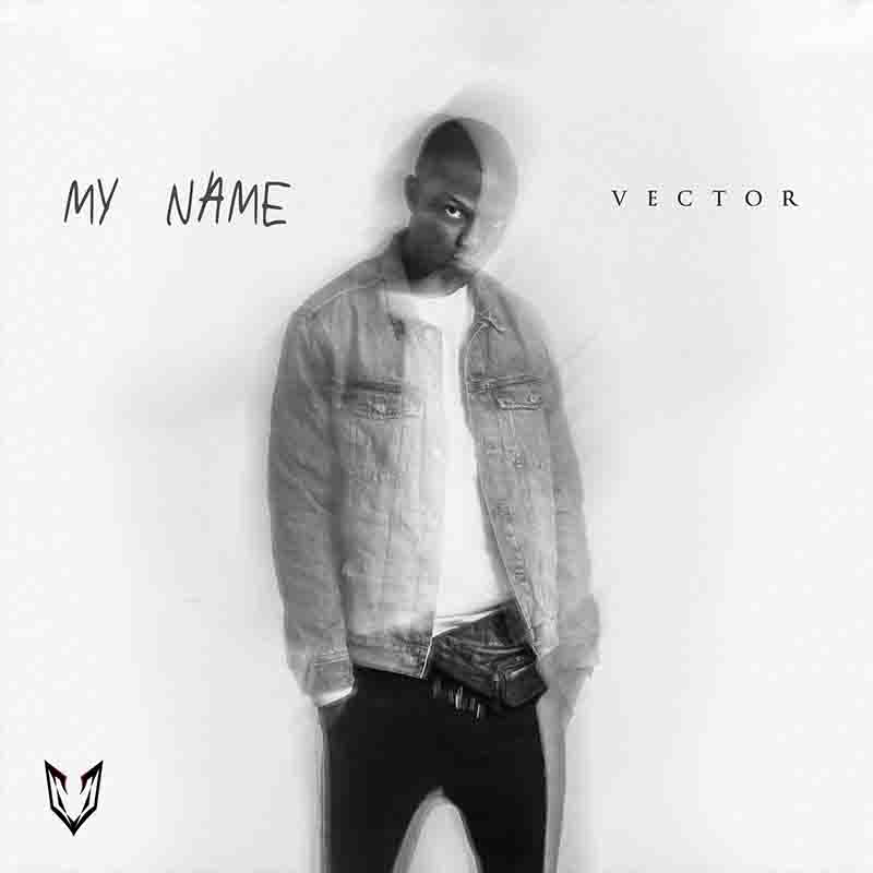 Vector - My Name (Naija MP3 Music) - Afrobeat 2022