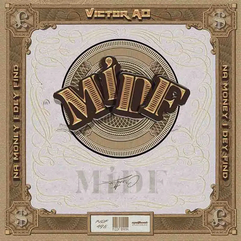Victor AD - MIDF (Na Money I Dey Find) 
