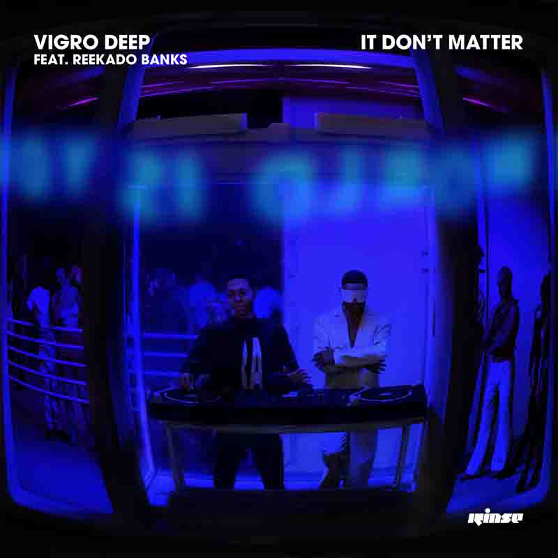 Vigro Deep, Reekado Banks - It Don't Matter (Amapiano)