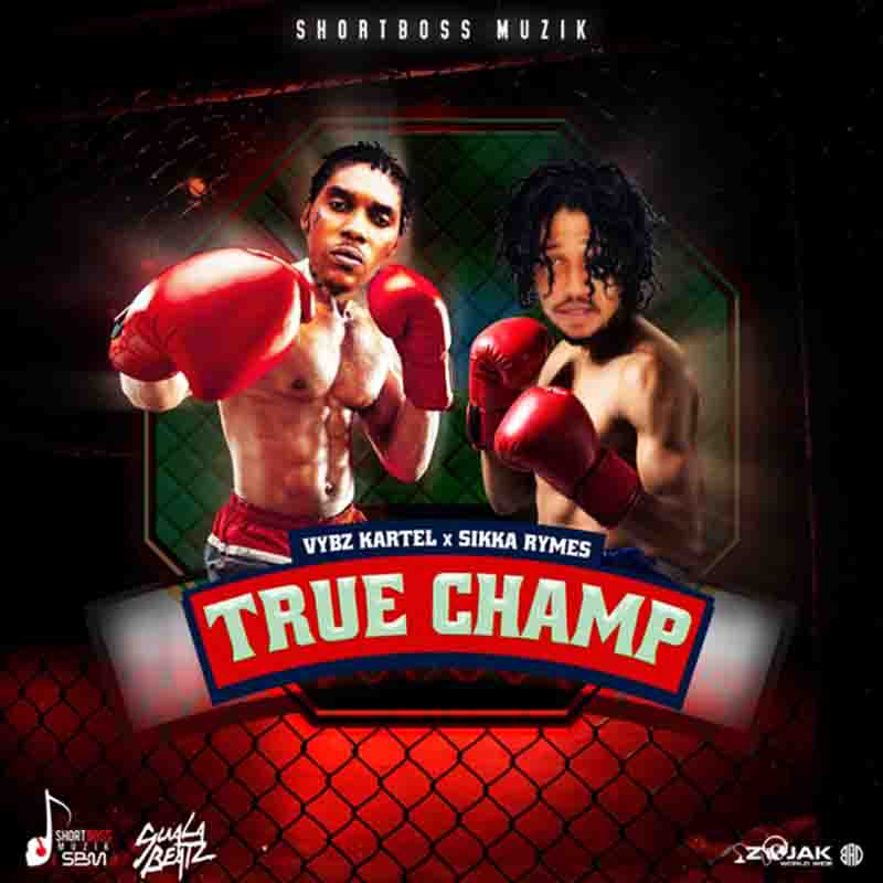 Vybz Kartel True Champ ft Sikka Rymes