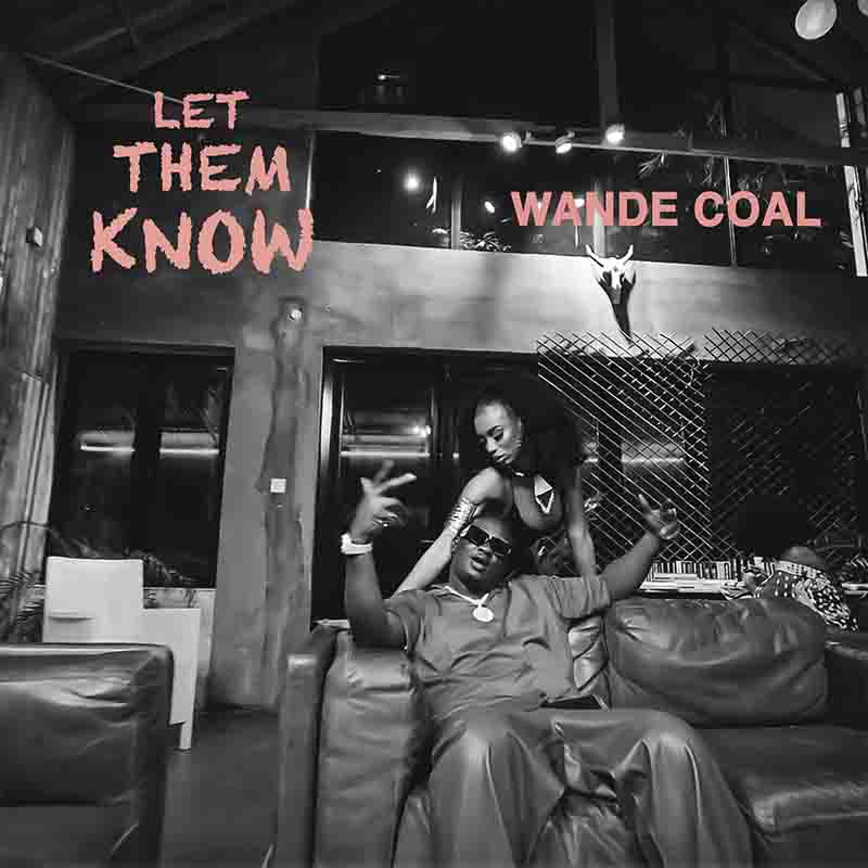 Wande Coal - Let Them Know (Naija 2023 Music)