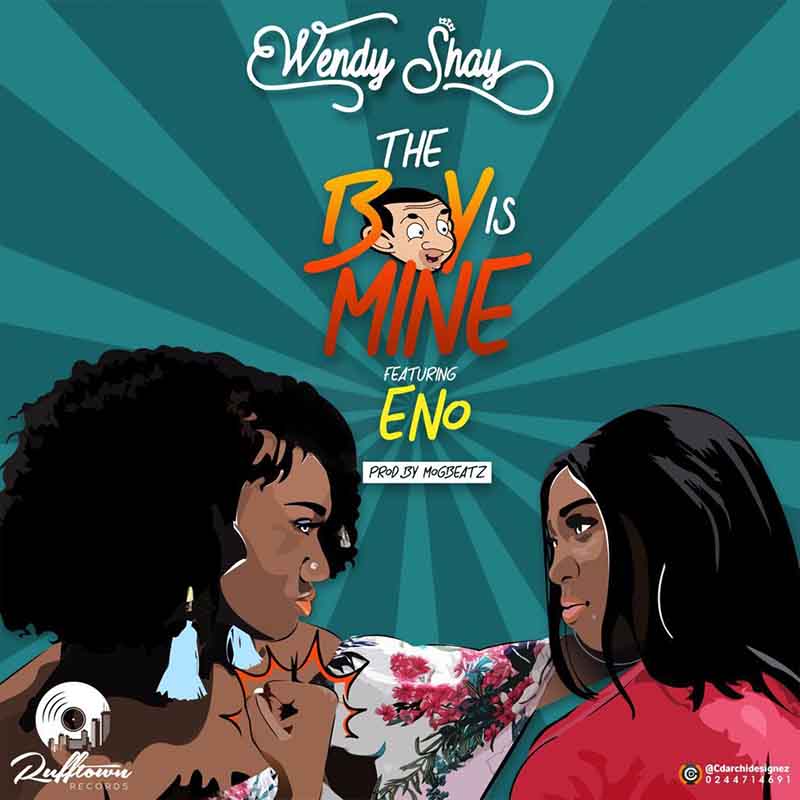 Wendy Shay Feat. Eno – The Boy Is Mine (Prod. by MOG)