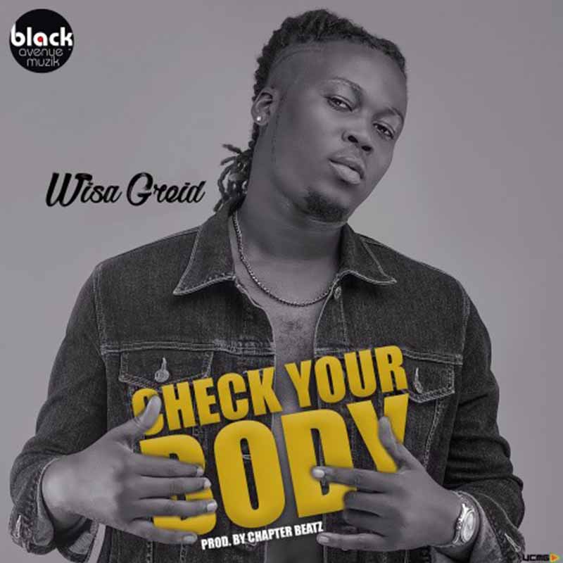 Wisa Gried – Check Your Body (Prod. by Chapter Beatz)