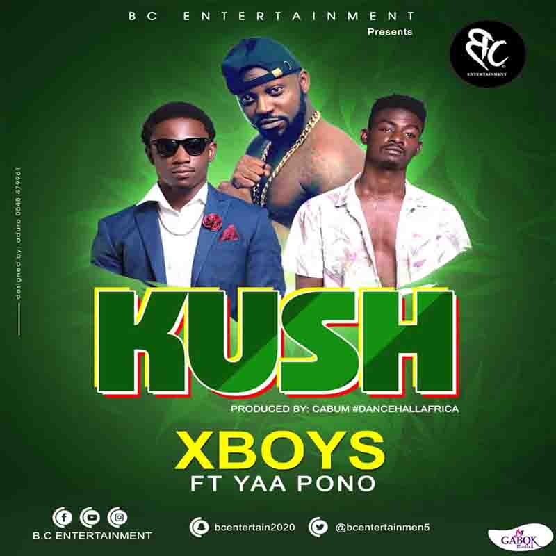 XBoys - Kush ft Yaa Pono (Prod by Cabum)