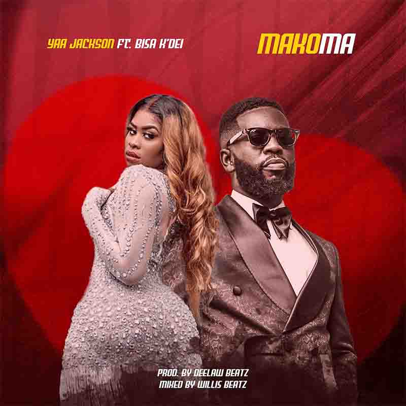 Yaa Jackson Makoma Ft Bisa Kdei