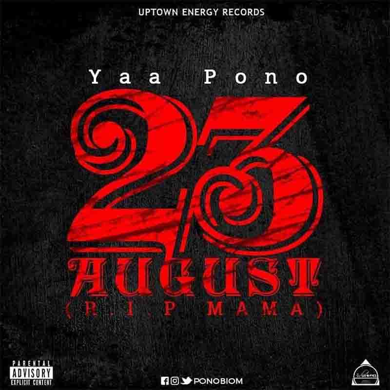 Yaa Pono – 23 August (R.I.P. Mama)