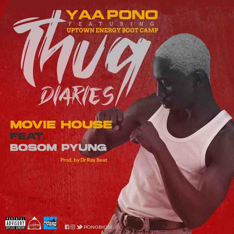 Yaa Pono - Movie House ft Bosom PYung