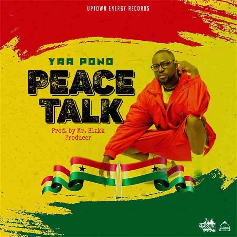 Yaa Pono - Peace Talk (Prod By Mr. Blakk Producer)