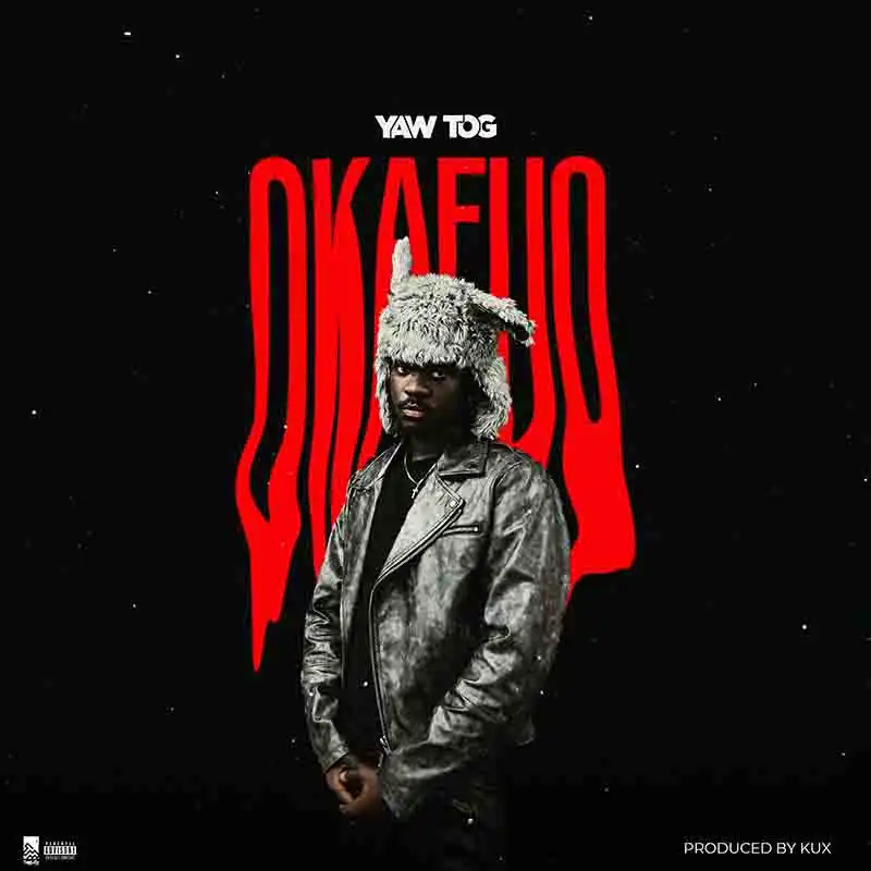 Yaw Tog - Okafuo (Prod by Kux)