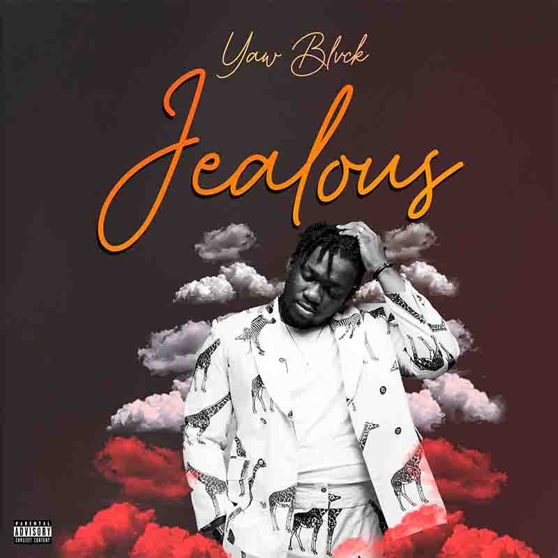 Yaw Blvck - Jealous (Prod by Luigee Beatz) - Ghana MP3