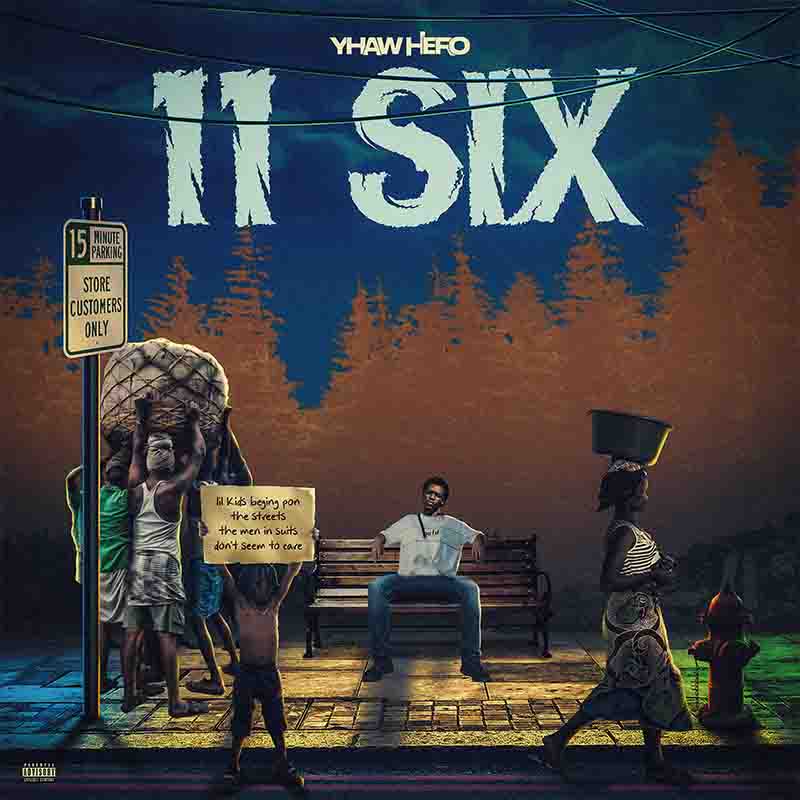 Yhaw Hero - 11 Six (Prod by 3nity)