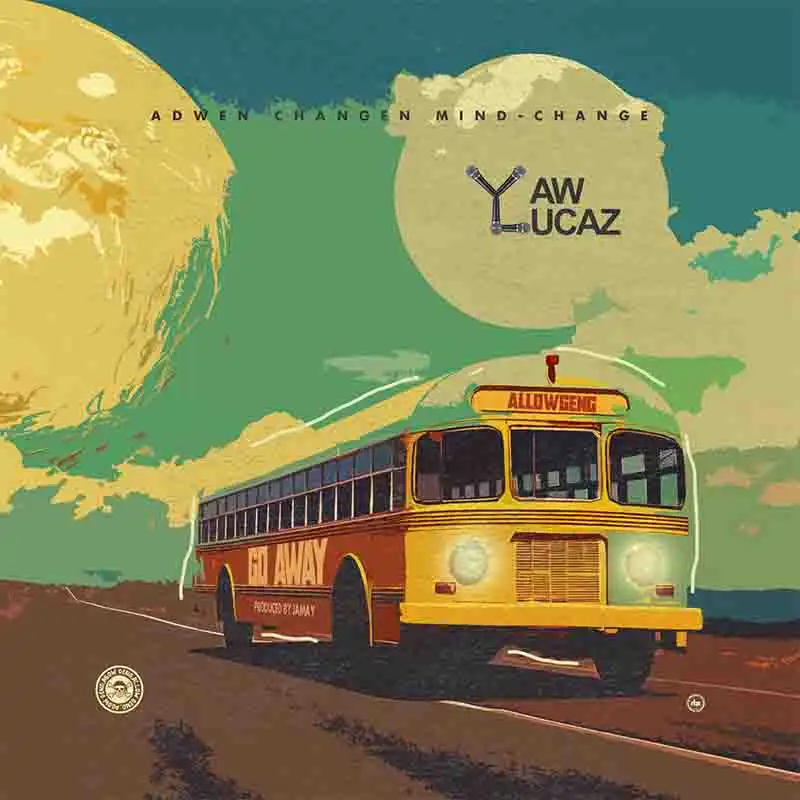Yaw Lucaz - Go Away (Produced by Jamay)