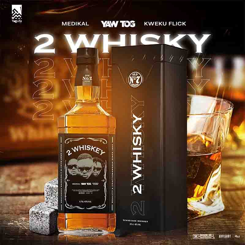 Yaw Tog - 2 Whiskey ft Medikal, Kweku Flick