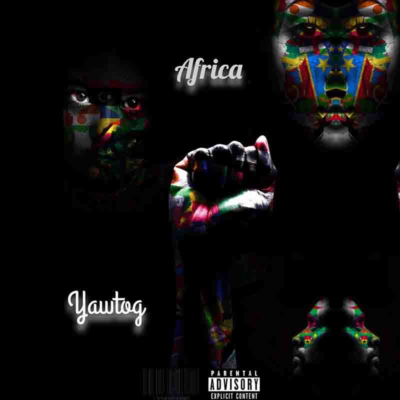 Yaw Tog – Africa (Prod. by Khendi Beatz)