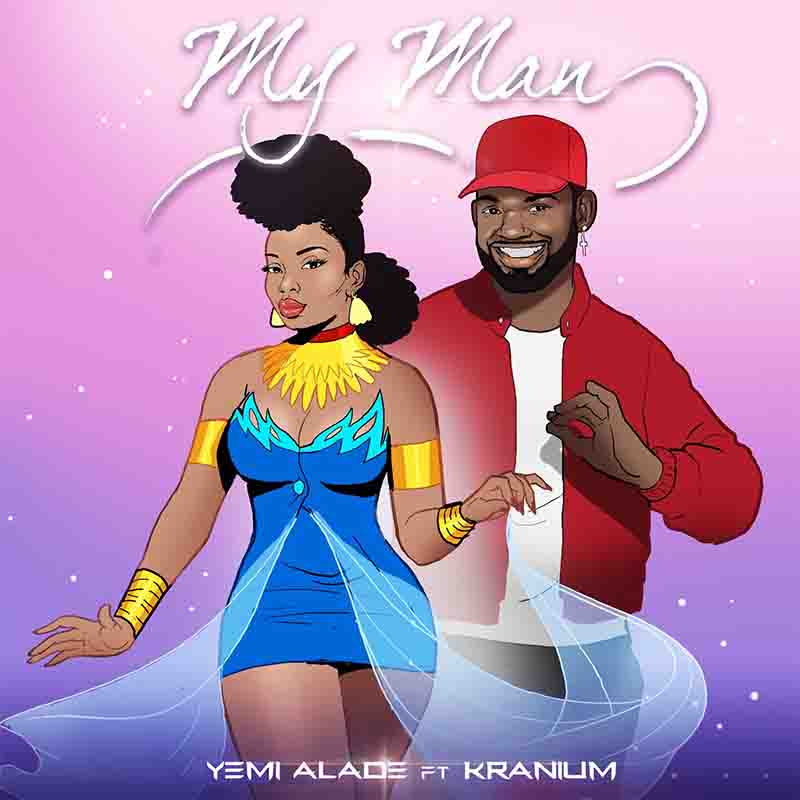 Yemi Alade - My Man ft Kranium (Produced by Egar Boi)