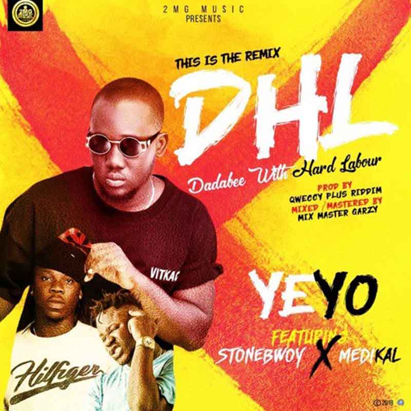 Yeyo feat. Stonebwoy & Medikal – Dadabee With Hard Labour