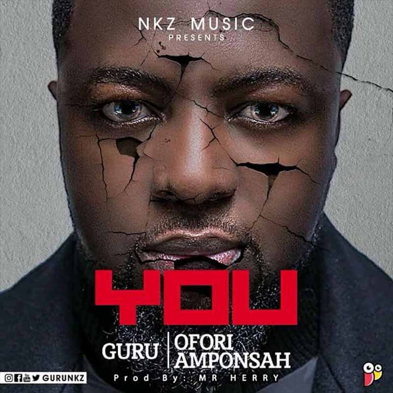New Music: Guru – You ft Ofori Amponsah (Prod. By Mr. Herry)