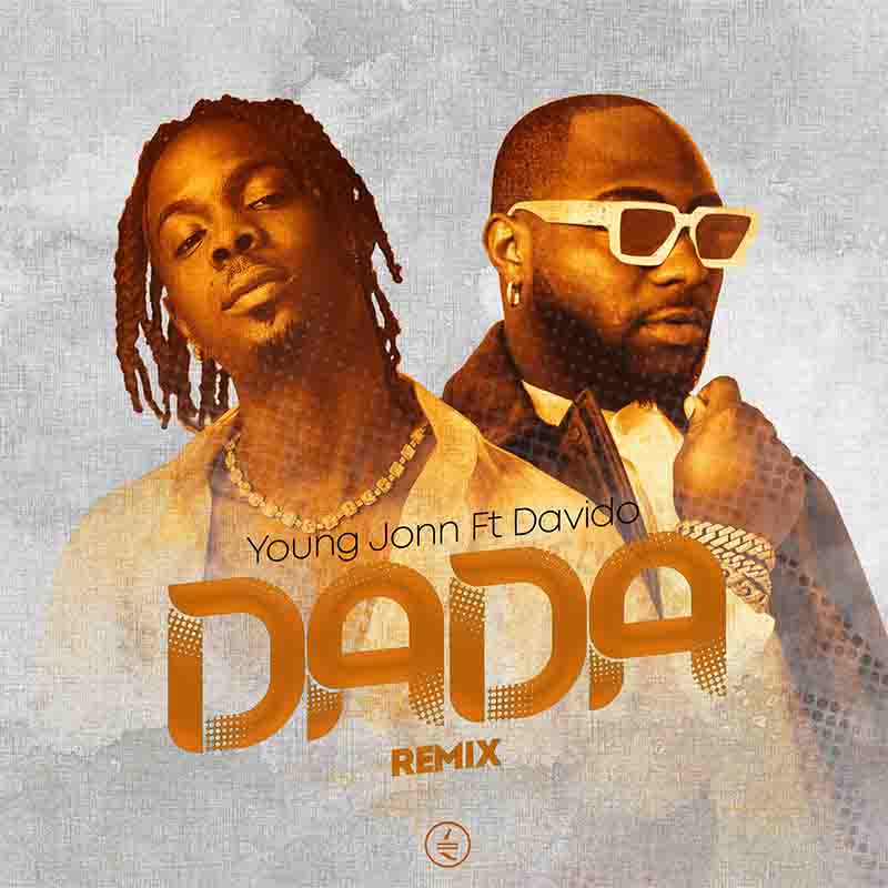 Young Jonn - Dada Remix Ft Davido (Naija MP3 Download)