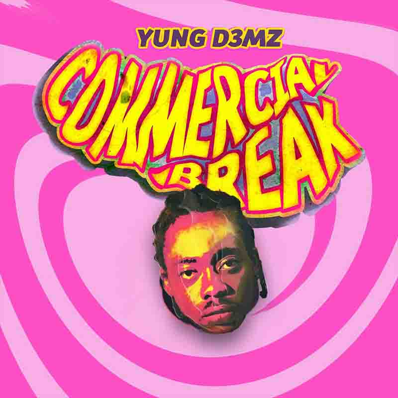 Yung D3mz - La La La (Commercial Break EP) - Ghana MP3