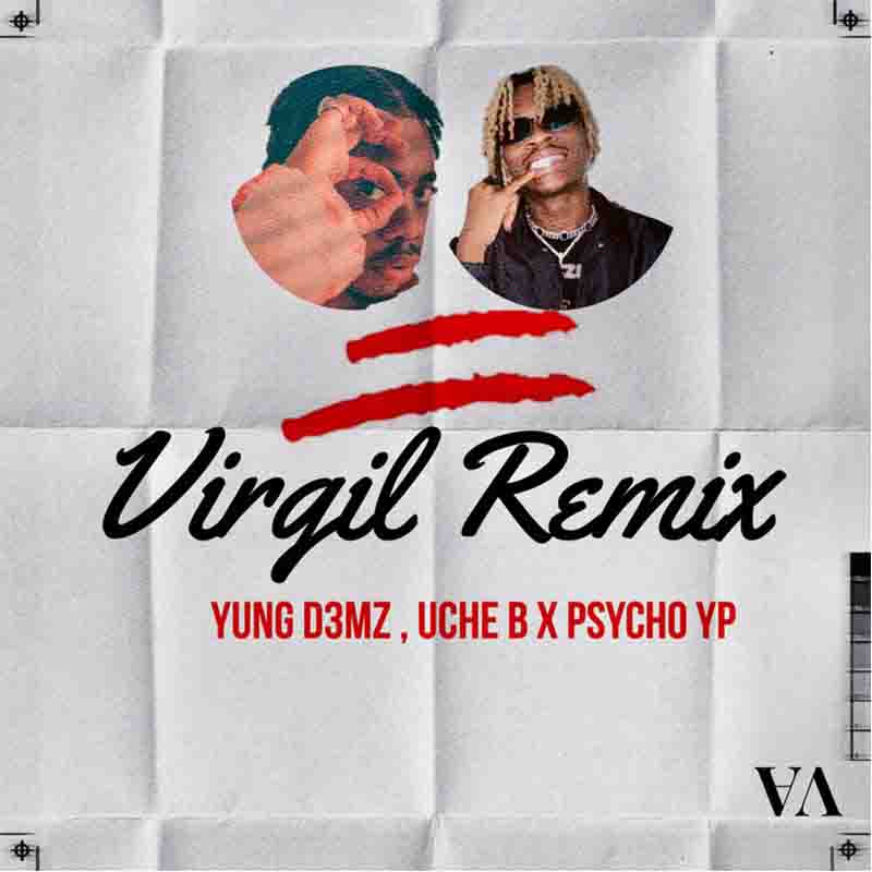 Yung D3mz - Virgil Remix ft. Uche B & PsychoYP