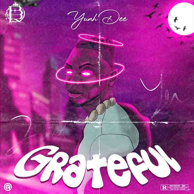 Yunh dee - Grateful (Naija MP3 Download) - Afrobeats 2023