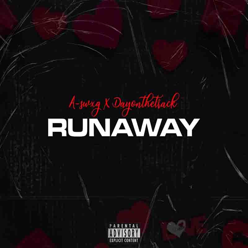 A-swxg - Runaway ft Dayonthetrack (Produced by A-swxg)