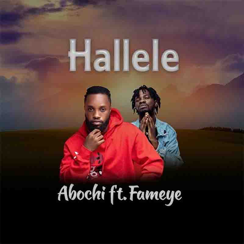 Abochi - Hallele ft Fameye (Ghana MP3)