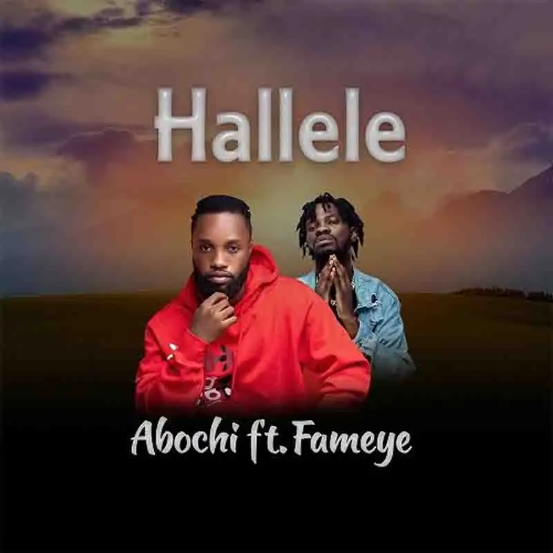 Abochi - Hallele ft Fameye (Ghana MP3)