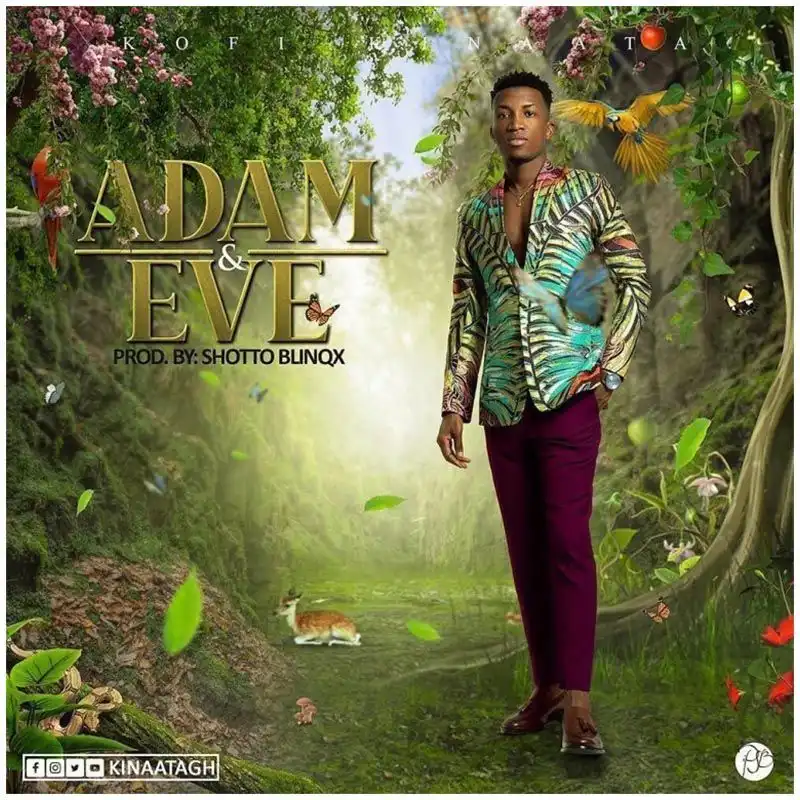 Kofi Kinaata – Adam And Eve (Prod by Shottoh Blinqx)