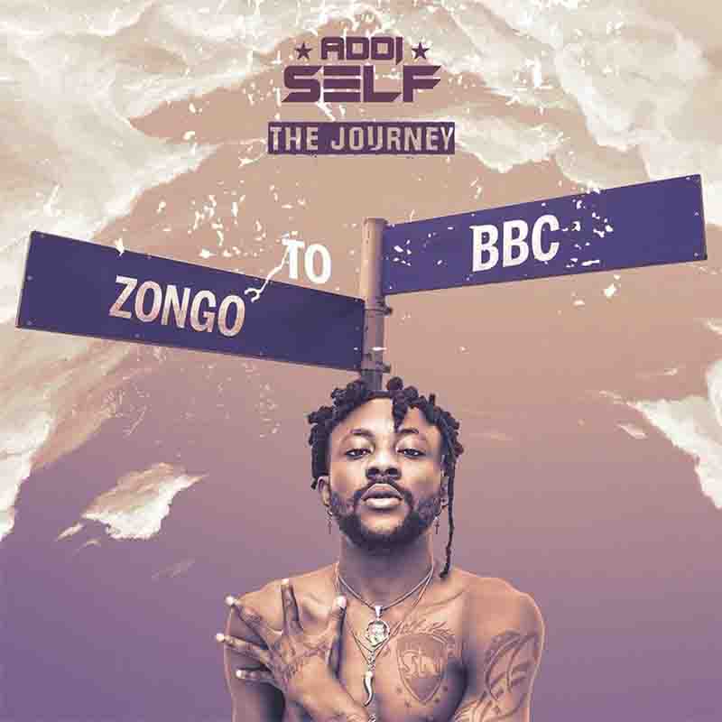 Addi Self - Zongo To BBC (Prod Paq & DaMaker)