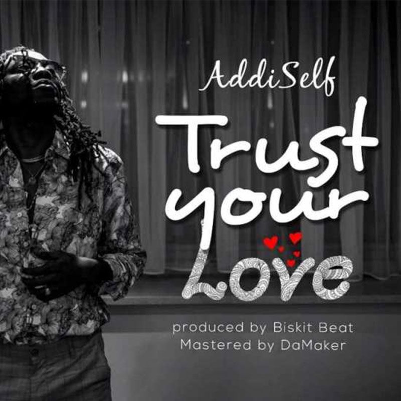 Addi Self – Trust Your Love