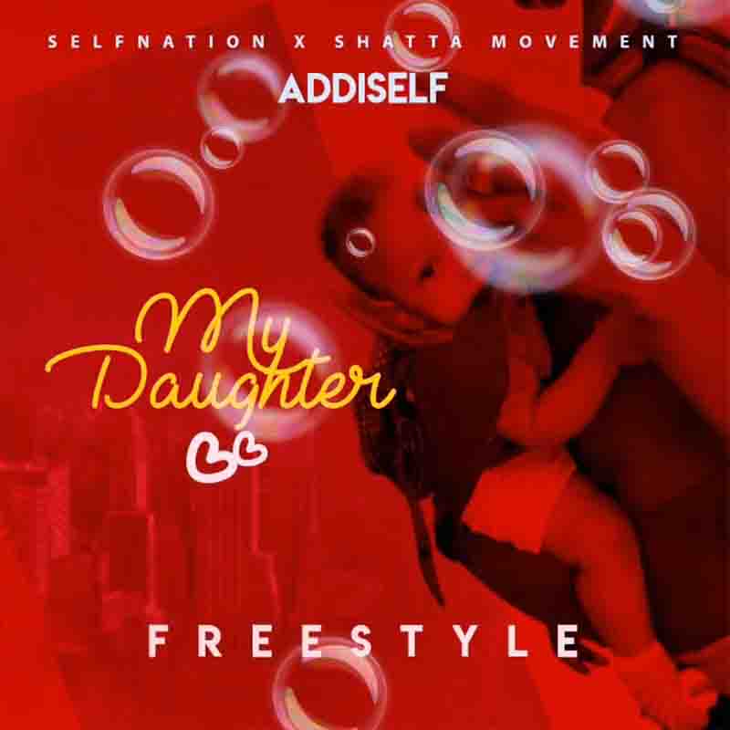 Addi Self – My Daughter (Freestyle)