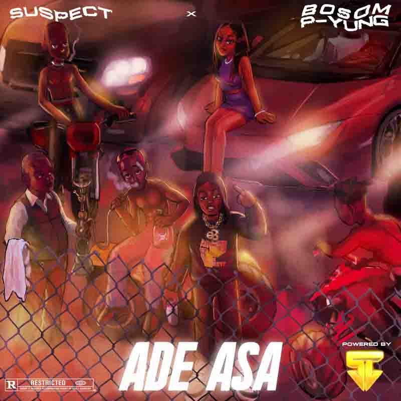 Bosom P Yung X Suspect OTB - Ade Asa (Produced by Lex ODG)