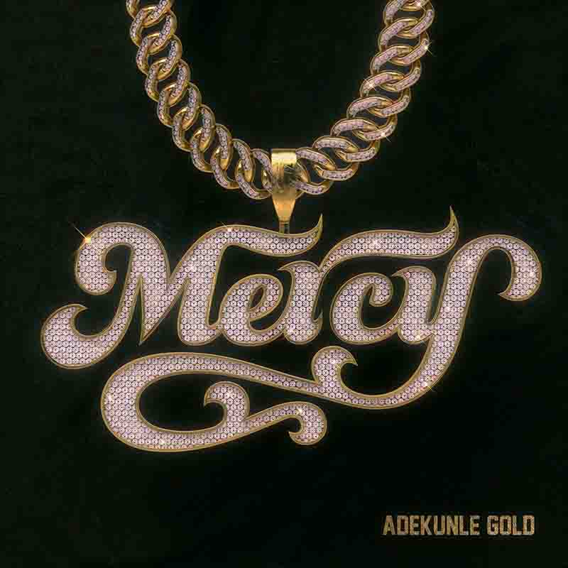 Adekunle Gold - Mercy (Produced by Blaise Beatz)