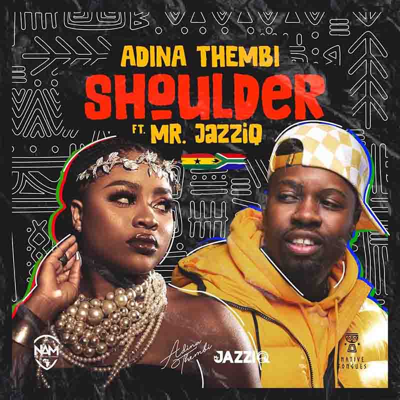 Adina Thembi Shoulder ft Mr Jazziq