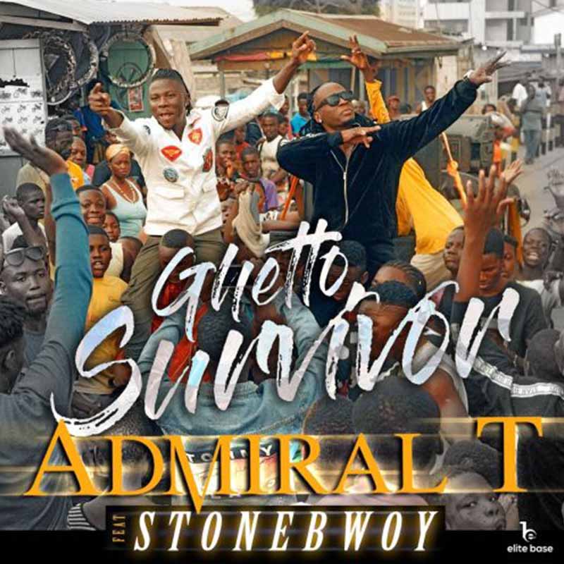 Admiral T feat. Stonebwoy – Ghetto Survivor