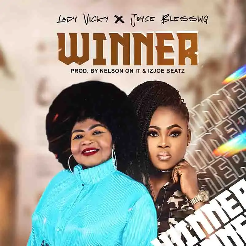 Lady Vicky - Winner ft Joyce Blessing (Prod by Izjoe beatz)