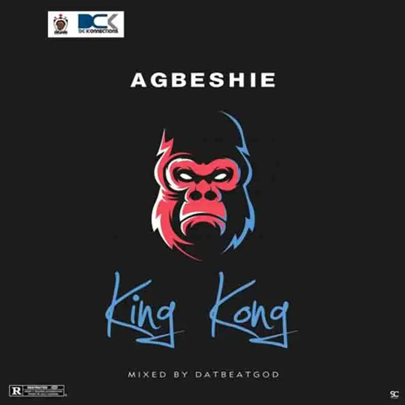 Agbeshie – King Kong (Prod. By DatbeatGod)
