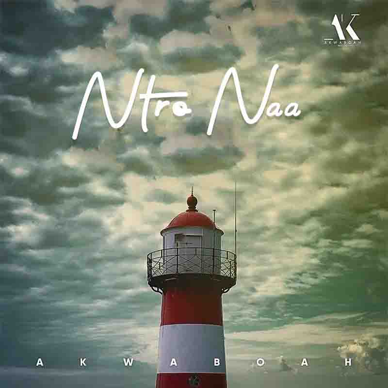 Akwaboah - Ntro Naa (Ghana MP3 Music Download)