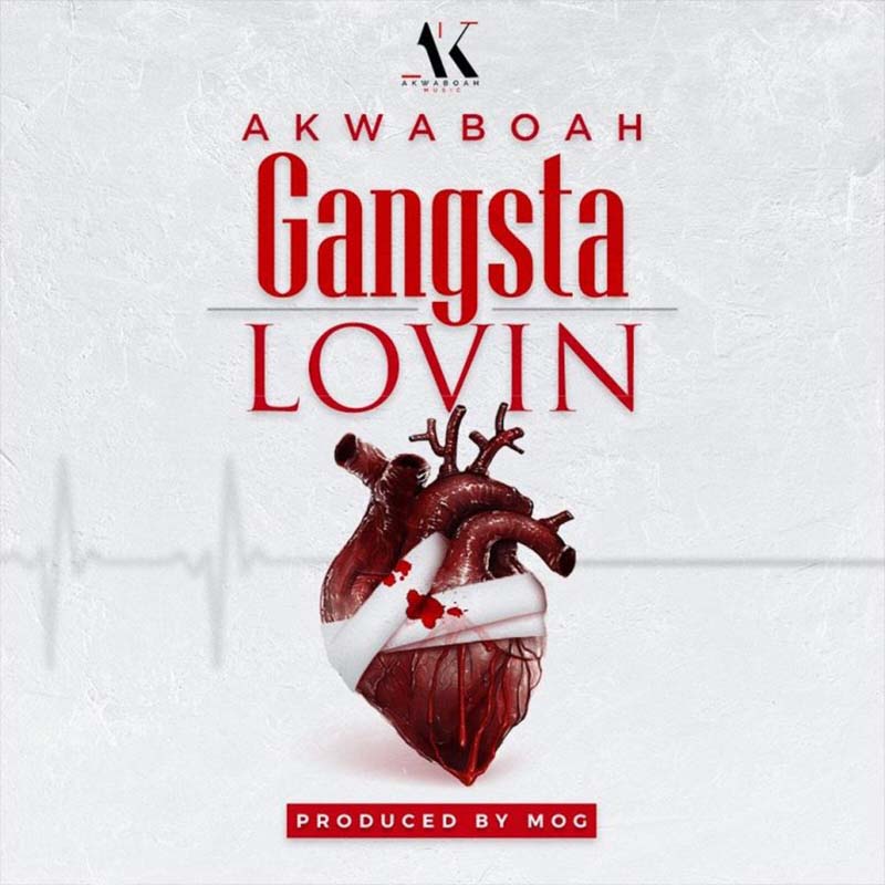 Akwaboah – Gangsta Lovin (Prod. by MOGBeatz)