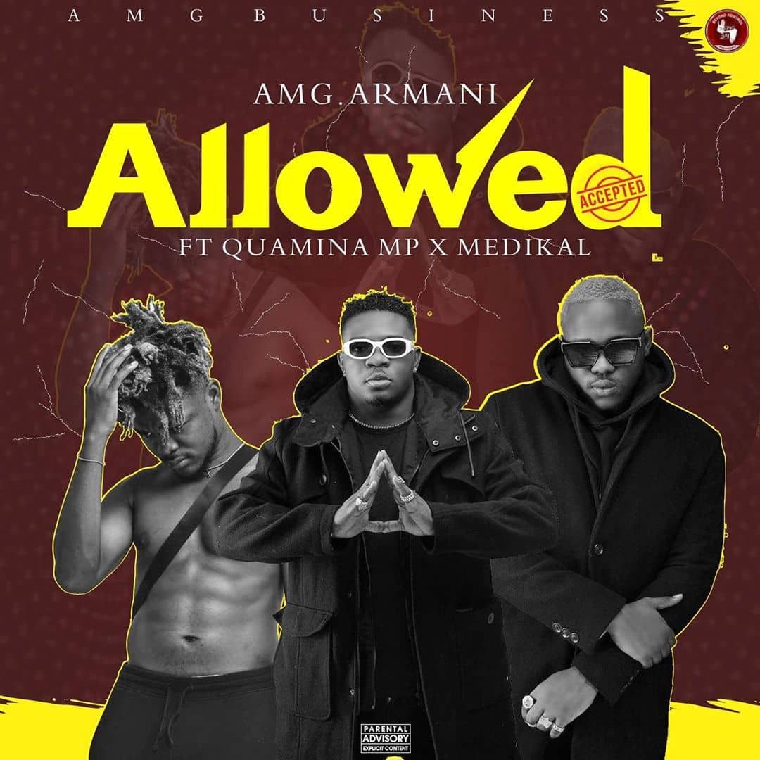 Amg Armani – Allowed ft. Quamina Mp & Medikal