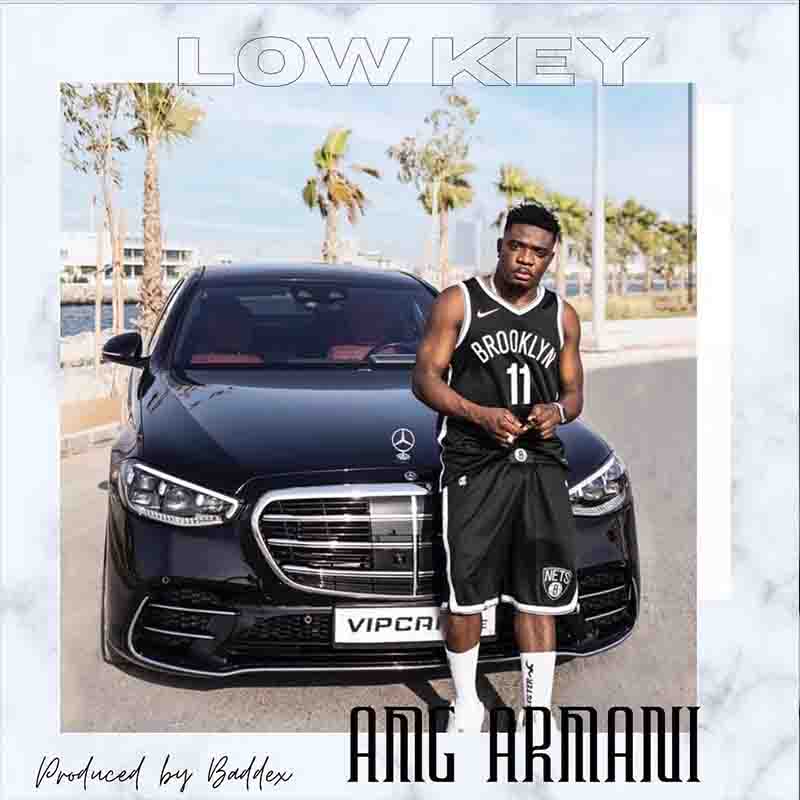 AMG Armani - Low Key (Prod by Baddex) - Ghana MP3