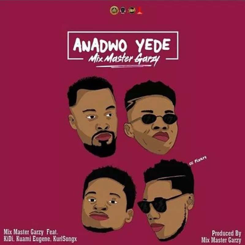 Mix Master Garzy ft. Kidi, Kuami Eugene & Kurl Songx – Anadwo Yede (Prod. by Masta Garzy)