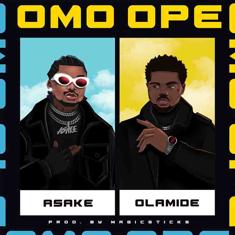 Asake - Omo Ope ft Olamide (Produced by Magicsticks)
