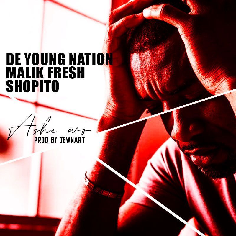 Young Nation X Malik Fresh X Shopito (Ashe Wo) Prod by JewNart
