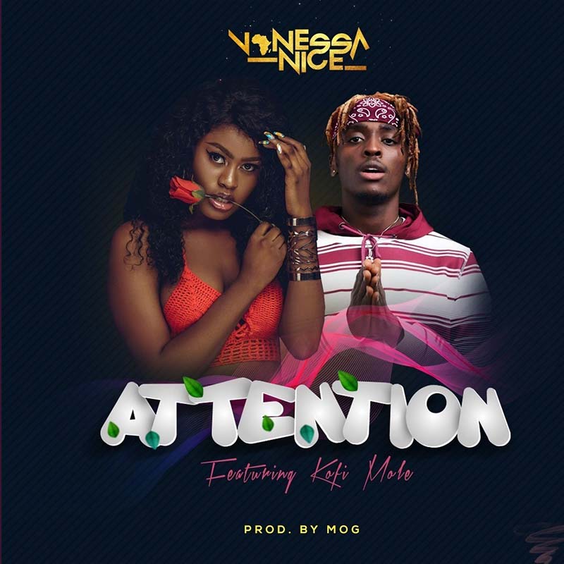 Vanessa Nice – Attention ft. Kofi Mole (Prod. By MOG)