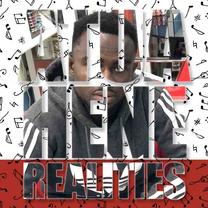 New Music: Atuahene - Reality (Mixed by YawZionBeatz)
