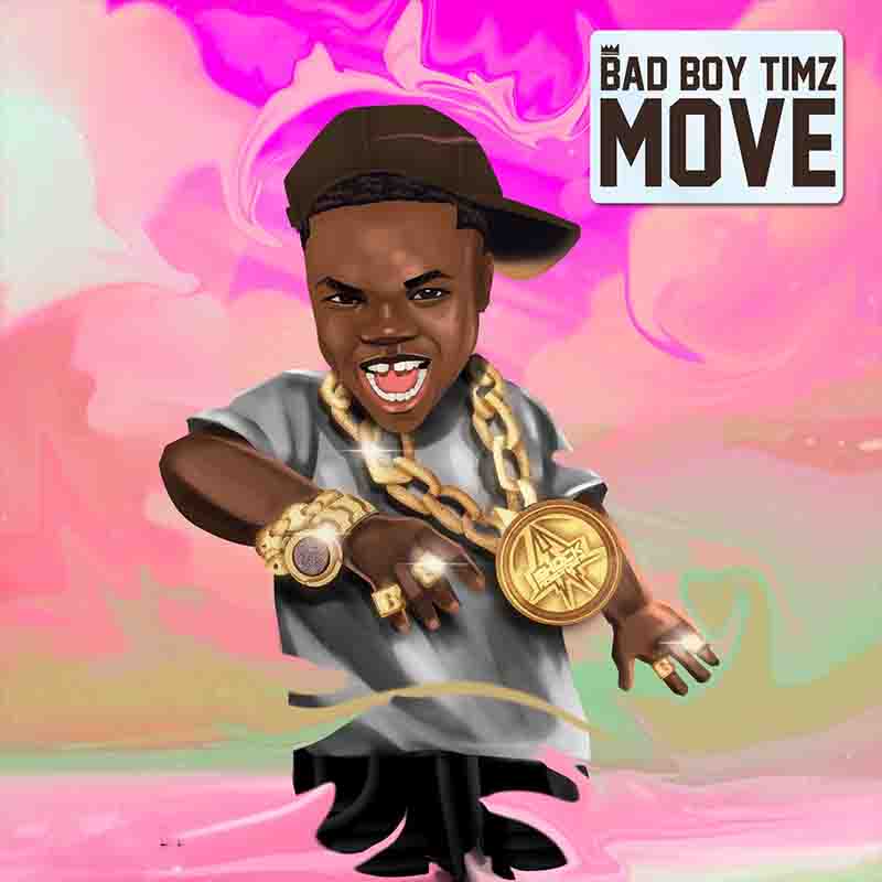 Bad Boy Timz - Move (Produced by Banjo Semilogo)